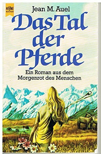 Auel, Jean M. Das Tal Der Pferde / the Valley of Horses (Hijos De La Tierra / Earth's Children, Band 2)