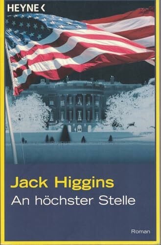 Higgins, Jack An höchster Stelle. Roman