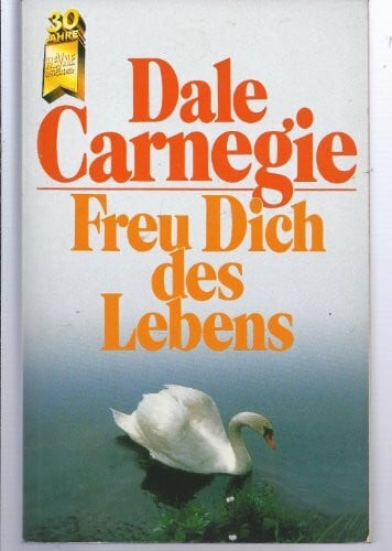 Dale Carnegie Freu Dich des Lebens