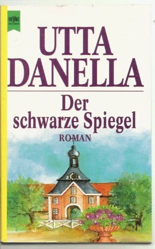 Danella, Utta Der schwarze Spiegel