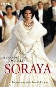 Schuller, Alexander Soraya. Der Roman zum großen Fernseh-Ereignis