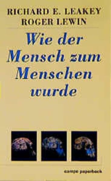 Sussdorf, Angela Wie der Mensch zum Menschen wurde: Neue Erkenntnisse über den Ursprung und die Zukunft des Menschen (campe paperback)