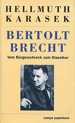 Karasek, Hellmuth Bertolt Brecht: Vom Bürgerschreck zum Klassiker (campe paperback)