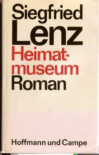 Lenz, Siegfried Heimatmuseum. Roman