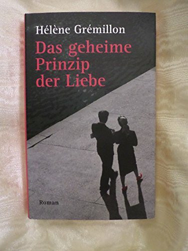 Steinitz, Claudia Das geheime Prinzip der Liebe: Roman. Ausgezeichnet mit Coup des coeur des lycéens 2011