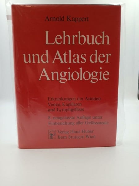Kappert, Arnold + andere Autoren Lehrbuch und Atlas der Angiologie, Erkrankungen der Arterien, Venen, Kapillaren und Lymphgefäße. Diagnose und Therapie, Begutachtung, Anatomie, Physiologie, pathologische Anatomie und Pathophysiologie