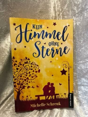 Schrenk, Michelle Kein Himmel ohne Sterne (Die Himmelslicht Reihe, Band 1)