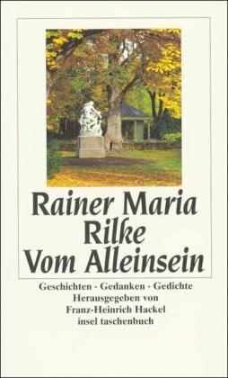 Rilke, Rainer Maria Vom Alleinsein: Geschichten. Gedanken. Gedichte (insel taschenbuch)