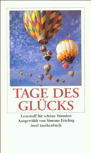 Willemer, Marianne von Tage des Glücks: Lesestoff für schöne Stunden (insel taschenbuch)