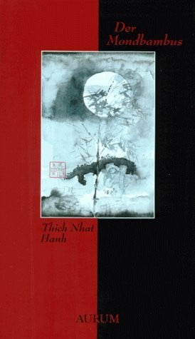 Thich Nhat Hanh Der Mondbambus