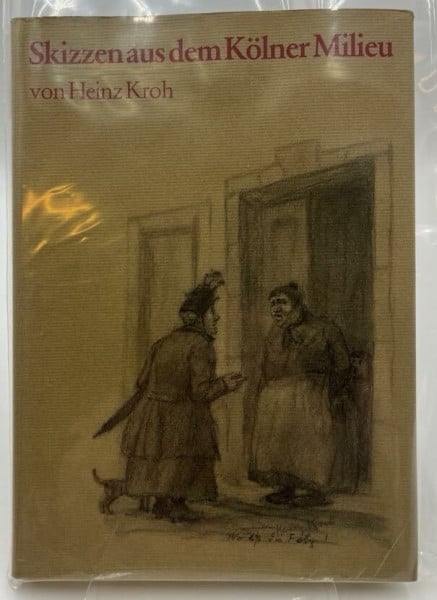 Rafflenbeul-Kroh, Hella Skizzen aus dem Kölner Milieu.