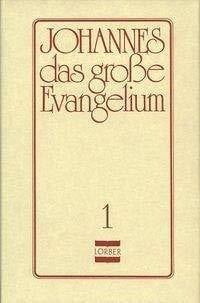 Lorber, Jakob Johannes, das große Evangelium, 11 Bde., Ln, Bd.1 (Johannes, das grosse Evangelium)
