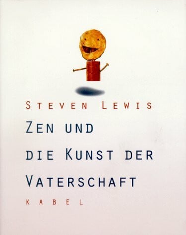 Lewis, Steven Zen und die Kunst der Vaterschaft