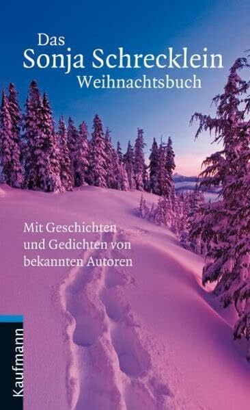 Schrecklein, Sonja Das Sonja Schrecklein Weihnachtsbuch: Mit Geschichten und Gedichten von bekannten Autoren