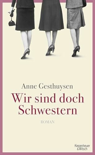 Gesthuysen, Anne Wir sind doch Schwestern: Roman