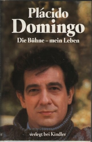 Plácido Domingo Die Bühne, mein Leben