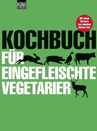 Foer, Jonathan Safran Kochbuch für eingefleischte Vegetarier