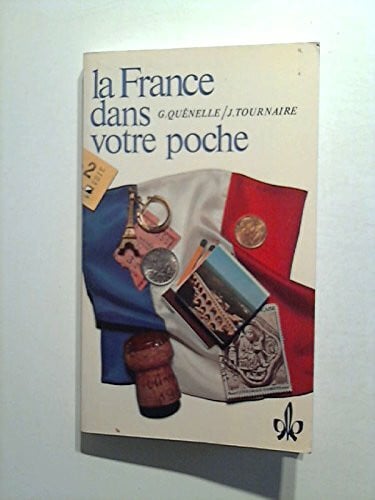 Tournaire, Joseph La France dans votre poche: Informations pratiques et dialogues en français fondamental