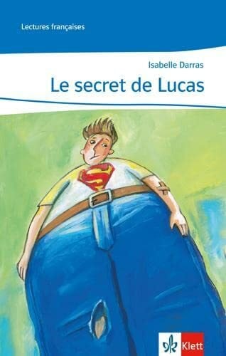 Darras, Isabelle Le secret de Lucas: Lektüre Ab Ende des 1. Lernjahres: Lernjahr 2 (Lectures françaises)