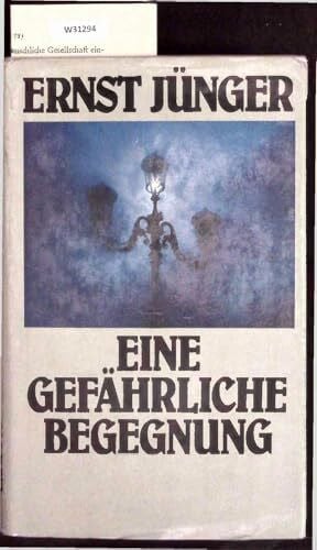 Jünger, Ernst Eine gefährliche Begegnung
