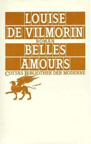 Vilmorin, Louise de Belles Amours: Roman