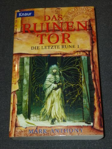 Andreas Decker Das Ruinentor. Die letzte Rune 01.