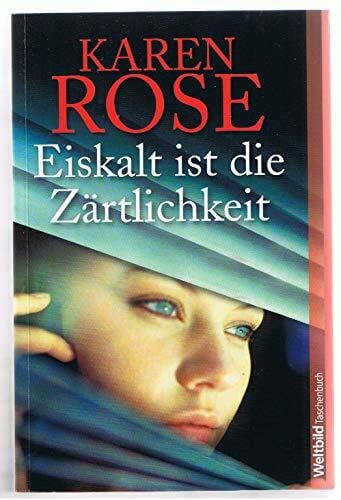 Rose Karen Eiskalt ist die Zärtlichkeit