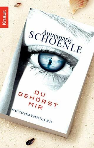 Schoenle, Annemarie Du gehörst mir: Psychothriller