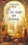 Wulf, Franziska Das Auge der Fatima