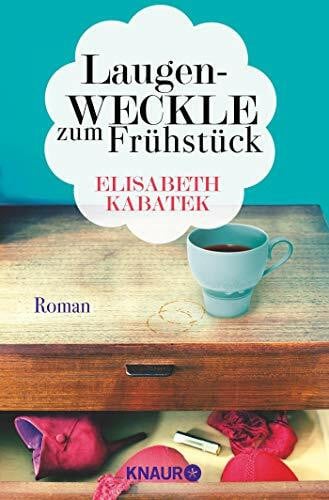 Kabatek, Elisabeth Laugenweckle zum Frühstück: Roman