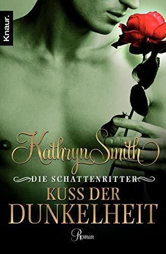 Schilasky, Sabine Die Schattenritter: Kuss der Dunkelheit: Roman