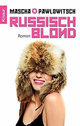 Pawlowitsch, Mascha Russisch blond: Roman