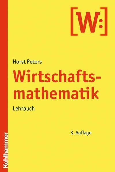 Peters, Horst Wirtschaftsmathematik: Lehrbuch