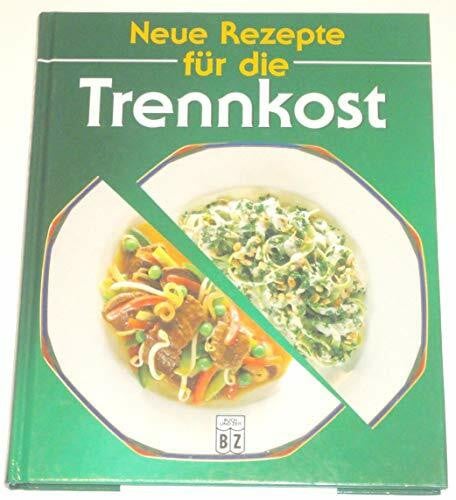 unknown Neue Rezepte für die Trennkost