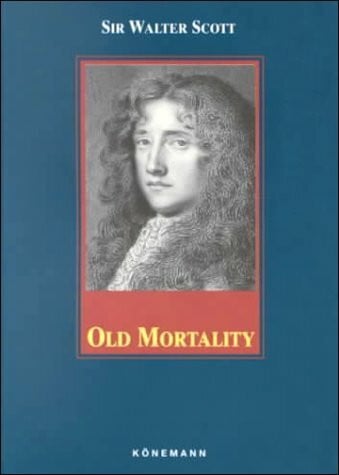 Scott, Walter Old Mortality (Konemann Classics)