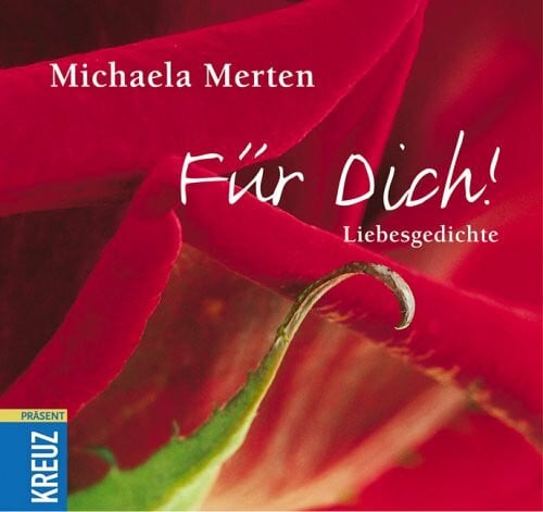 Merten, Michaela Für Dich!: Liebesgedichte