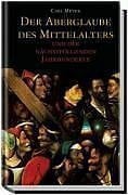 Meyer, Carl Der Aberglaube des Mittelalters. Und der nächstfolgenden Jahrhunderte
