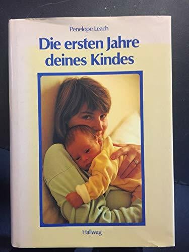 Leach, Penelope Die ersten Jahre deines Kindes