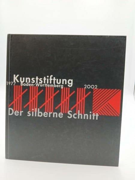 Händler, Ruth Der silberne Schnitt - 25 Jahre Kunststiftung Baden-Württemberg