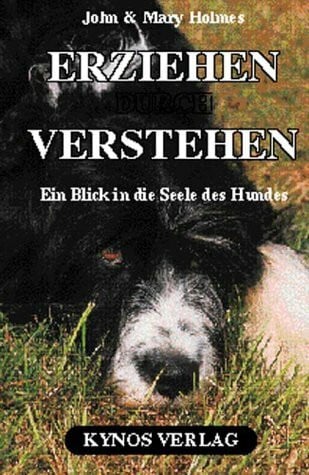 Fleig, Dieter Erziehen durch verstehen: Ein Blick in die Seele des Hundes