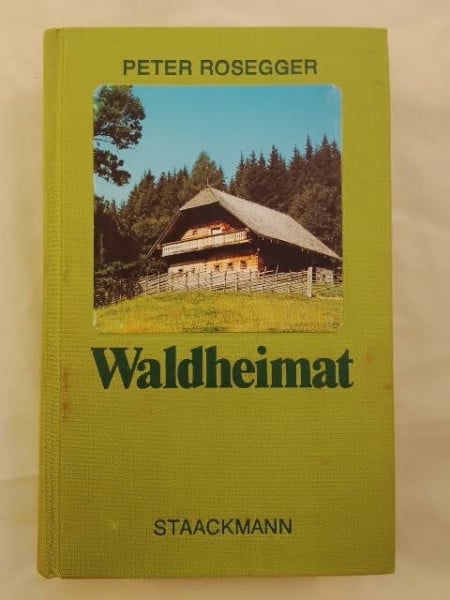 Peter Rosegger Waldheimat