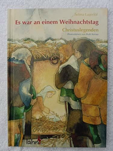 Kerner, Ruth Es war an einem Weihnachtstag: Christuslegenden