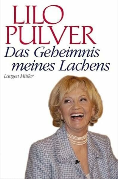 Pulver, Liselotte Das Geheimnis meines Lachens