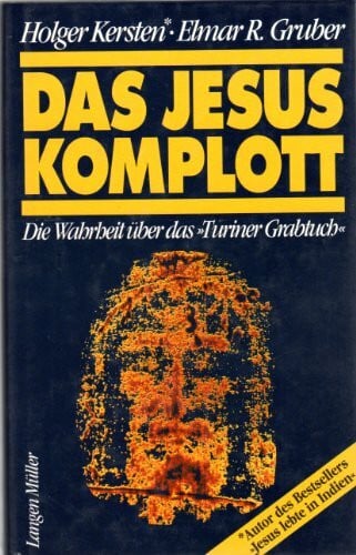 Gruber, Elmar R Das Jesus Komplott. Die Wahrheit über das Turiner Grabtuch