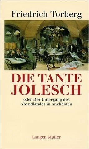 Torberg, Friedrich Die Tante Jolesch oder Der Untergang des Abendlandes in Anekdoten (Sonderreihe)