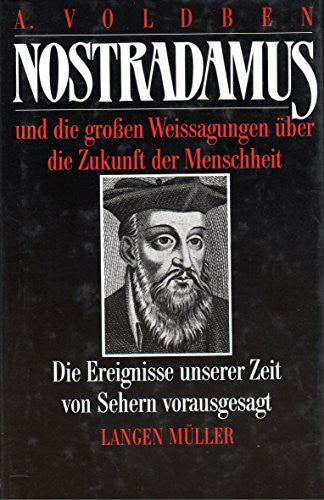 Voldben, A Nostradamus und die grossen Weissagungen
