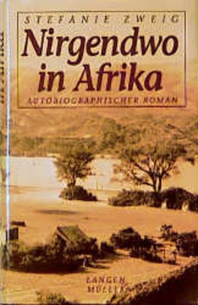 Zweig, Stefanie Nirgendwo in Afrika: Autobiographischer Roman