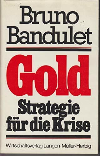 Bandulet, Bruno Gold, Strategie für die Krise