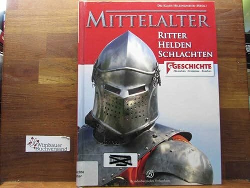 Hillingmeier, Klaus (Hg.) Mittelalter: Ritter, Helden, Schlachten