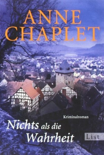Chaplet, Anne Nichts als die Wahrheit: Kriminalroman (Ein Karen-Stark-und-Paul-Bremer-Krimi, Band 3)